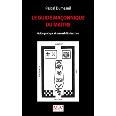 Image de Le Guide maçonnique du Maître: pratique et manuel d&#039;instruction