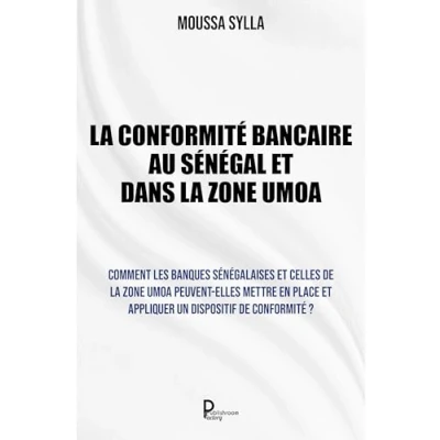 Image de la conformité bancaire au Sénégal et dans Zone UMOA: Comment les banques sénégalaises celles de UMOA peuvent elles mettre en place appliquer un dispositif ?