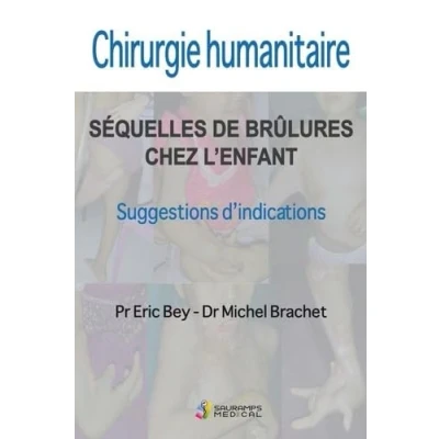 Image de CHIRURGIE HUMANITAIRE. SEQUELLES DE BRULURES CHEZ L ENFANT: SUGESSIONS D INDICATIONS