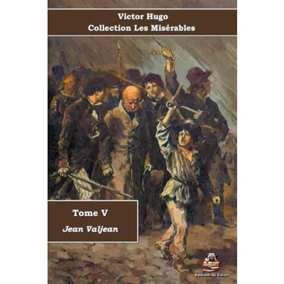 Image de Collection Les Misérables Tome V : Jean Valjean Victor Hugo Éditions du Carlin: Texte intégral