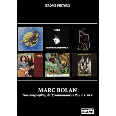 Image de Marc Bolan: Une biographie de Tyrannosaurus Rex à T.
