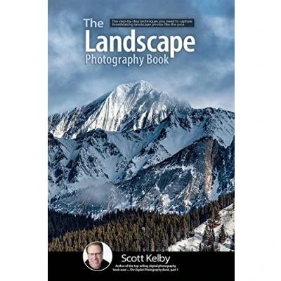 Image de the Landscape Photography Book: Step by Techniques You Need to Capture Breathtaking Photos Like Pros