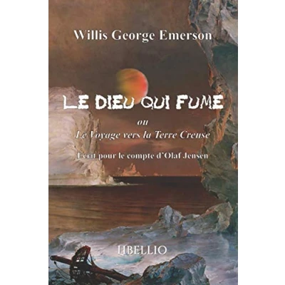 Image de Le dieu qui fume: voyage vers la terre creuse