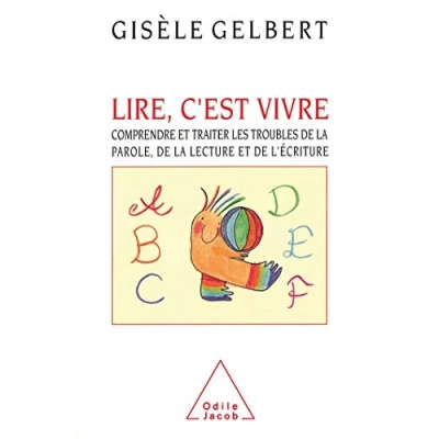 Image de Lire, c&#039;est vivre. Comprendre et traiter les troubles de la parole, lecture l&#039;écriture. Livre d’occasion Bon