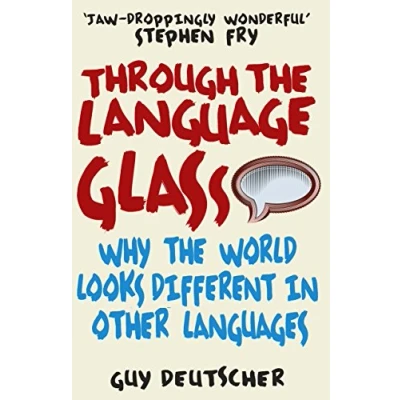 Image de Through The Language Glass: Why World Looks Different In Other Languages