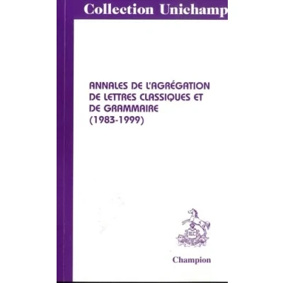 Image de Annales de l&#039;agrégation lettres classiques et grammaire, 1983 1999 Livre d’occasion Correct
