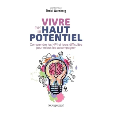 Image de Vivre avec un haut potentiel: Comprendre les HPI et leurs difficultés pour mieux accompagner Livre d’occasion Correct