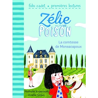 Image de Zélie et Poison, Tome 2 : La comtesse de Monsacapoux FOLIO CADET PREMIERES LECTURES 6 à 8 ans Livre d’occasion Très bon