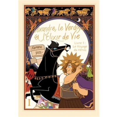 Image de Alexandre, Le Verdoyant et l&#039;Élixir de Vie , tome 1. Voyage du Héros: Héros
