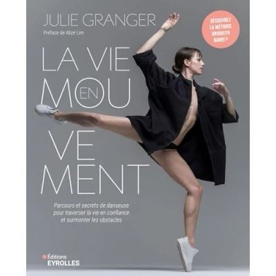 Image de la vie en mouvement: Parcours et secrets de danseuse pour traverser confiance surmonter les obstacles du quotidien