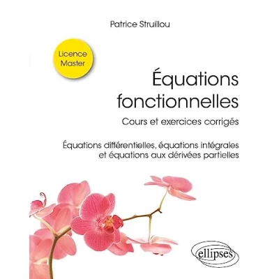 Image de Equations fonctionnelles: Cours et exercices corrigés différentielles, équations intégrales aux dérivées partielles