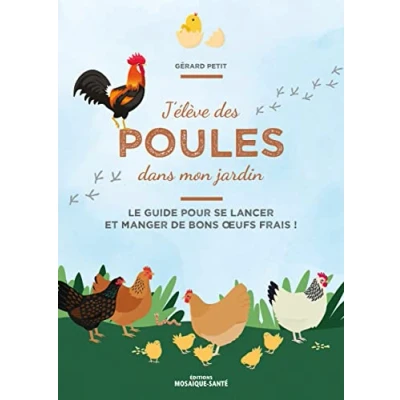 Image de J&#039;élève des poules dans mon jardin: Le guide pour se lancer et manger de bons œufs frais ! Livre d’occasion Très bon