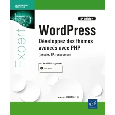 Image de WordPress Développez des thèmes avancés avec PHP (théorie, TP, ressources) (5e édition): édition)