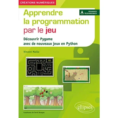 Image de Apprendre la programmation par le jeu: Découvrir Pygame avec de nouveaux jeux en Python Livre d’occasion Très bon