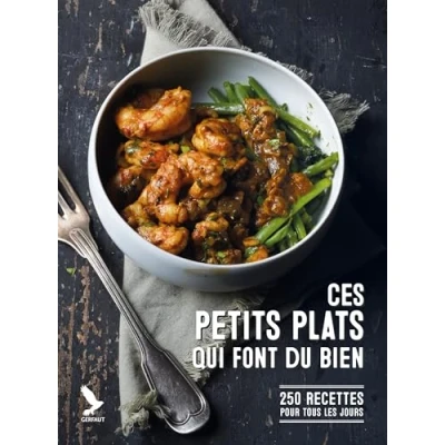 Image de Ces petits plats qui font du bien: 200 recettes quotidien