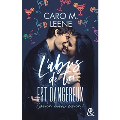 Image de L&#039;abus de toi est dangereux (pour mon coeur): Une histoire d&#039;amour intense qui mêle le dynamisme et l&#039;humour Caro M.Leene Livre d’occasion
