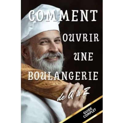Image de Comment ouvrir une boulangerie reprendre Le Guide pour : simple et complet apprendre vous ... ou pas à .