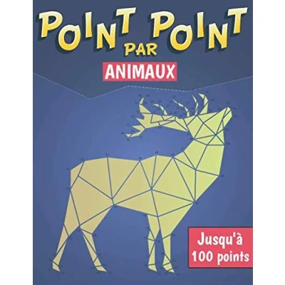 Image de Point par Animaux: points a Relier pour enfants partir de 6 ans. les jusqu&#039;a 100 puis colorier le résultat ! (Grand Format)