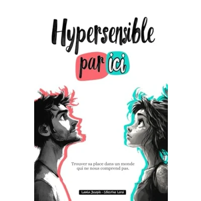 Image de Hypersensible par ici: Trouver sa place dans un monde qui ne nous comprend pas.