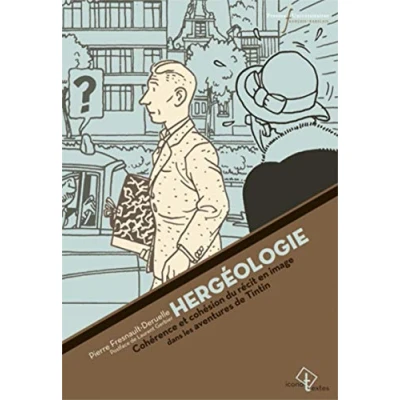 Image de Hergéologie : Cohérence et cohésion du récit en images dans les aventures de Tintin Livre d’occasion Bon