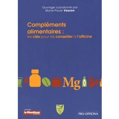 Image de COMPLEMENTS ALIMENTAIRES LES CLES POUR CONSEILLER A L&#039;OFFICINE (0000)