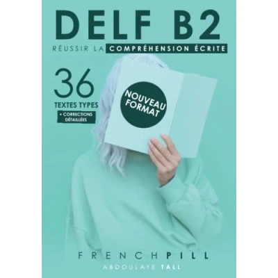 Image de DELF B2 : réussir le compréhension écrite: 36 textes types (nouveau format)