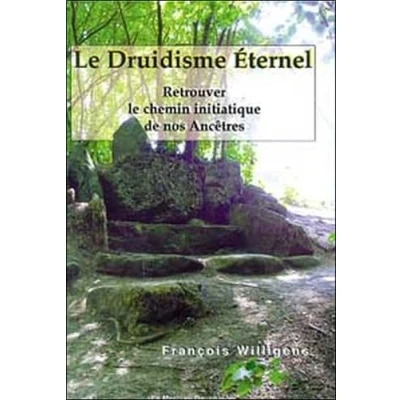 Image de le Druidisme éternel : Retrouver chemin initiatique de nos ancêtres Livre d’occasion Correct