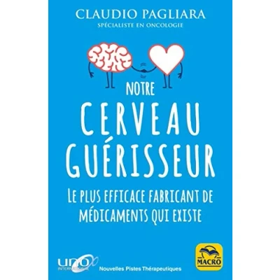 Image de Notre cerveau guérisseur: Le plus efficace fabricant de médicaments qui existe Livre d’occasion Correct