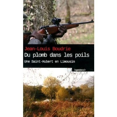 Image de Du plomb dans les poils: Une Saint Hubert en Limousin Livre d’occasion Bon