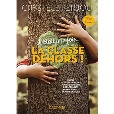 Image de Il était une fois... La classe dehors ! Talents d&#039;écoles Ed. 2022 Livre d’occasion Correct