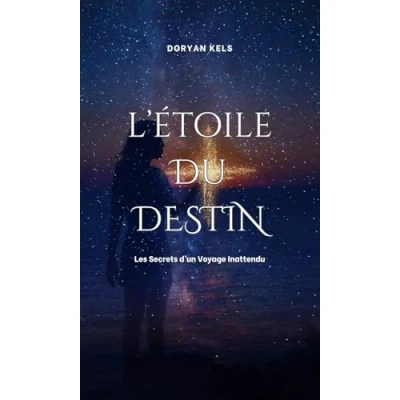 Image de L&#039; Étoile du Destin: Les Secrets d&#039;un Voyage Inattendu