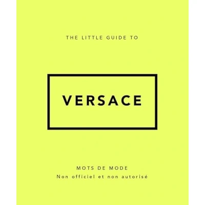 Image de The Little Guide to Versace (version française) (Relié)