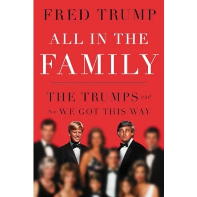 Image de All in The Family: Trumps and How We Got This Way