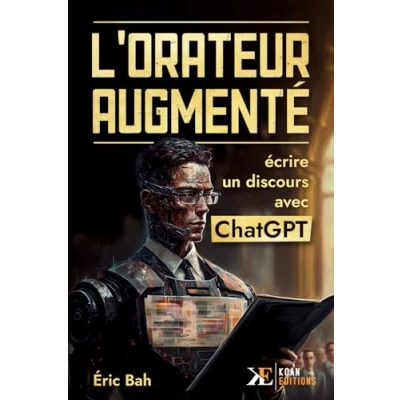 Image de L&#039;Orateur Augmenté: Écrire un discours avec ChatGPT et d&#039;autres outils d&#039;Intelligence Artificielle
