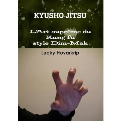Image de Kyusho jitsu L&#039;Art suprême du Kung fu style Dim Mak La Discipline des Points Vitaux