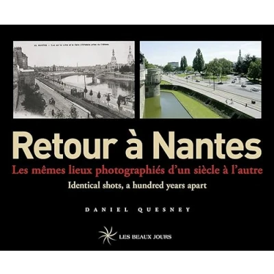 Image de Retour à Nantes Les mêmes lieux photographiés d&#039;un siècle l&#039;autre / Identical shots, a hundred y