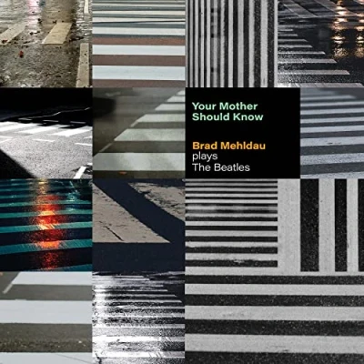 Image de Your Mother Should Know: Brad Mehldau Plays The Beatles