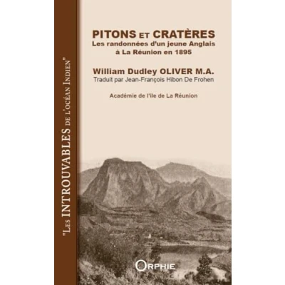 Image de PITONS ET CRATÈRES Les randonnées d’un jeune Anglais à La Réunion en 1895