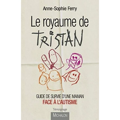 Image de Le royaume de Tristan Guide survie d&#039;une maman face à l&#039;autisme Livre d’occasion Très bon