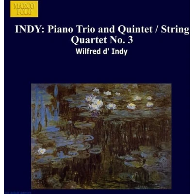 Image de INDY: Piano Trio and Quintet / String Quartet No. 3