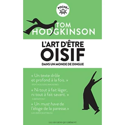 Image de L&#039;art d&#039;être oisif: ...dans un monde de dingue Livre d’occasion Correct