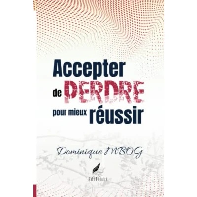 Image de Accepter de perdre pour mieux réussir: la clé moins comprise toutes
