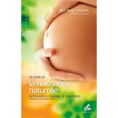 Image de le guide de la naissance naturelle : Retrouver pouvoir son corps Livre d’occasion Correct
