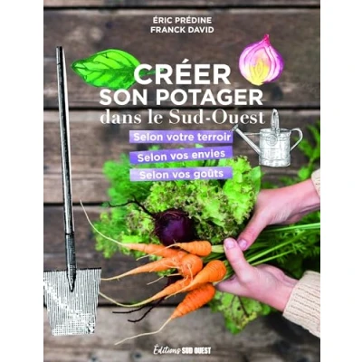 Image de Créer son potager dans le Sud Ouest. selon terroir, ses envies, goûts: goûts
