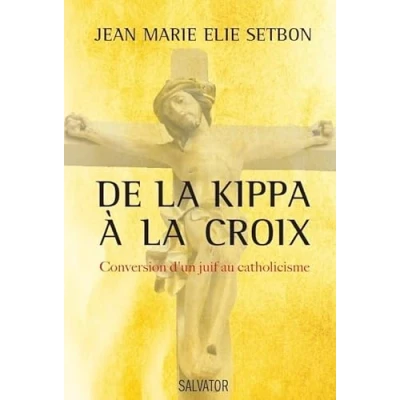 Image de De la kippa à croix : Conversion d&#039;un Juif au catholicisme Livre d’occasion Bon