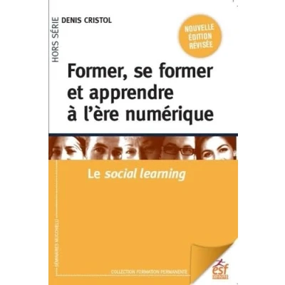 Image de Former, se former et apprendre à l&#039;ère numérique: Le social learning Livre d’occasion Correct