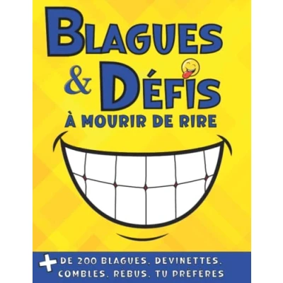 Image de Blagues et Défis à Mourir de Rire: Plus 200 Blagues, Devinettes, Combles, Rébus, Tu Préfères... Avec des Drôles Réaliser pour se ... les Adolescents partir 7 8 ans