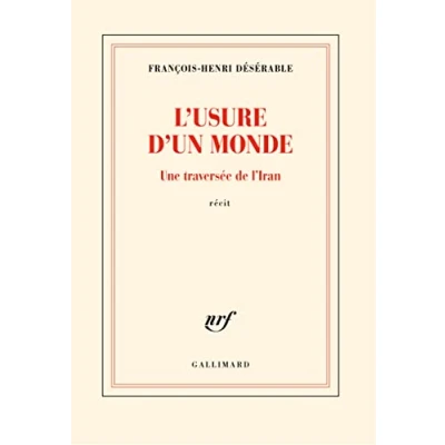 Image de L&#039;usure d&#039;un monde: Une traversée de l&#039;Iran Livre d’occasion Très bon