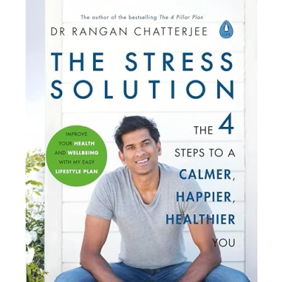 Image de The Stress Solution: 4 Steps to Reset Your Body, Mind, Relationships &amp; Purpose