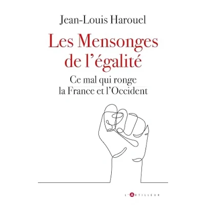 Image de Les Mensonges de l&#039;égalité Ce mal qui ronge la France et l&#039;Occident (Broché)